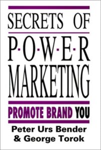 Secrets of Power Marketing by Peter Urs Bender & George Torok