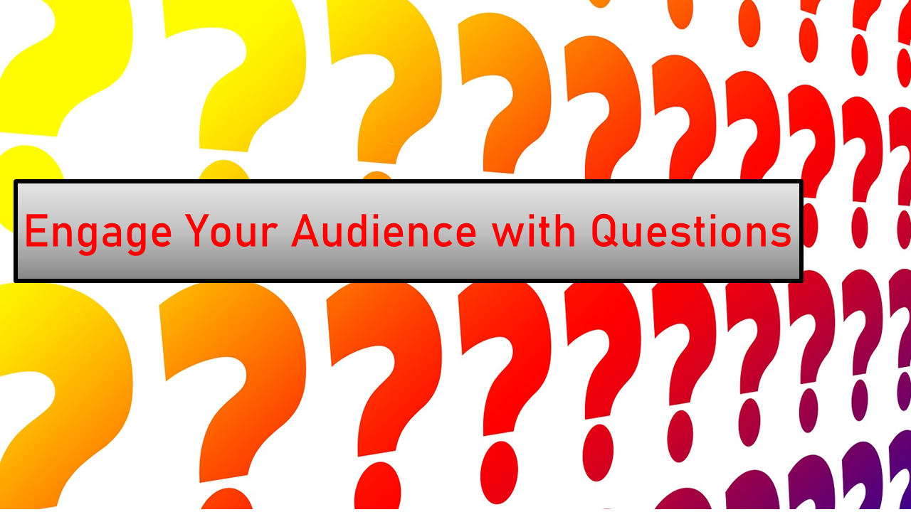 Engage audience with questions
