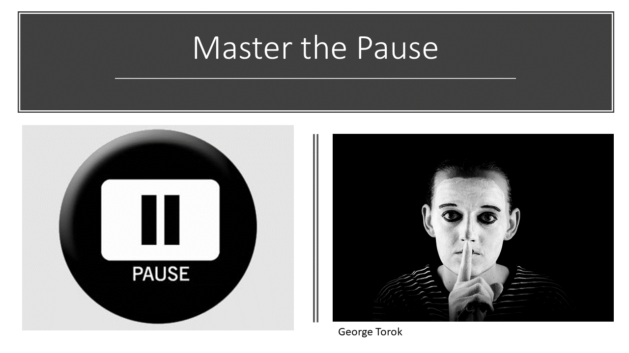 Master the pause to be a powerful communicator
