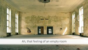 Virtual presentation the empty room feeling
