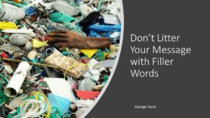 don't litter your presentation with litter words