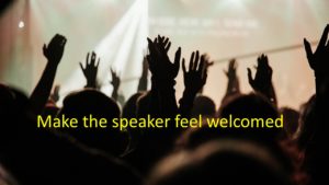 Introduce your guest speaker with a warm welcome