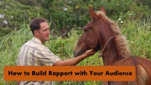 Build rapport with your audience