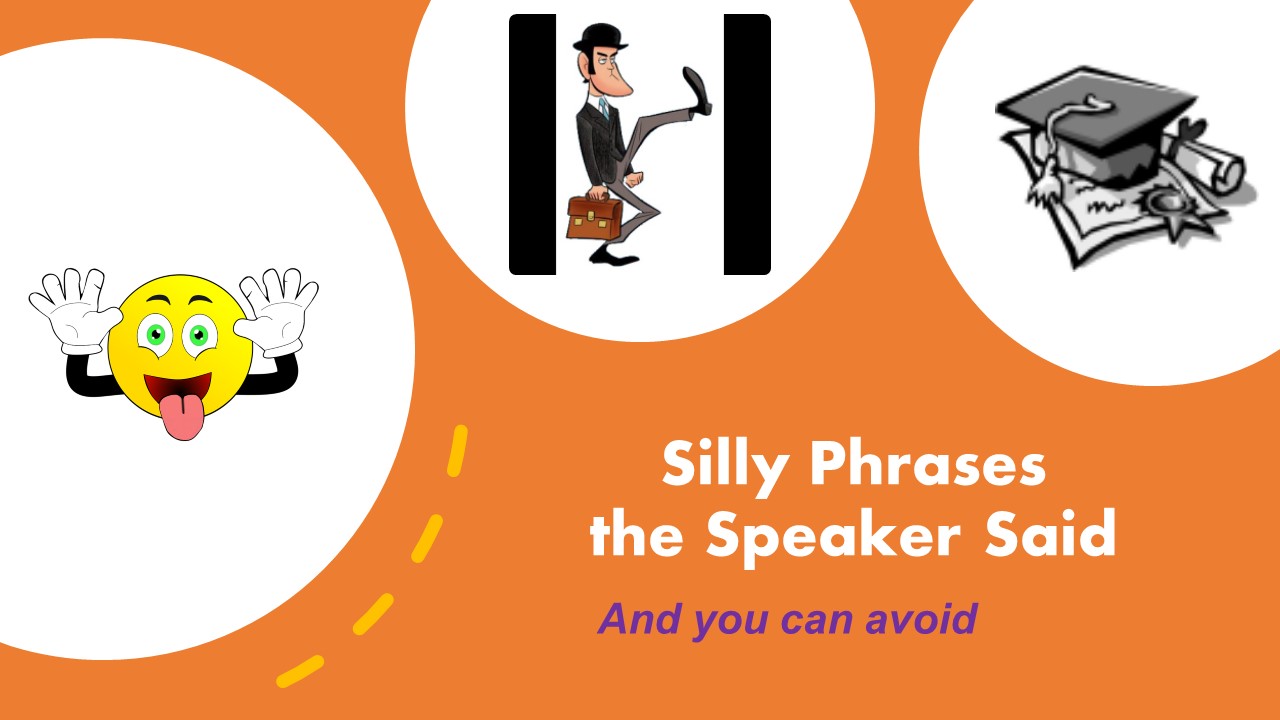 Phrases and words to avoid when you are speaking